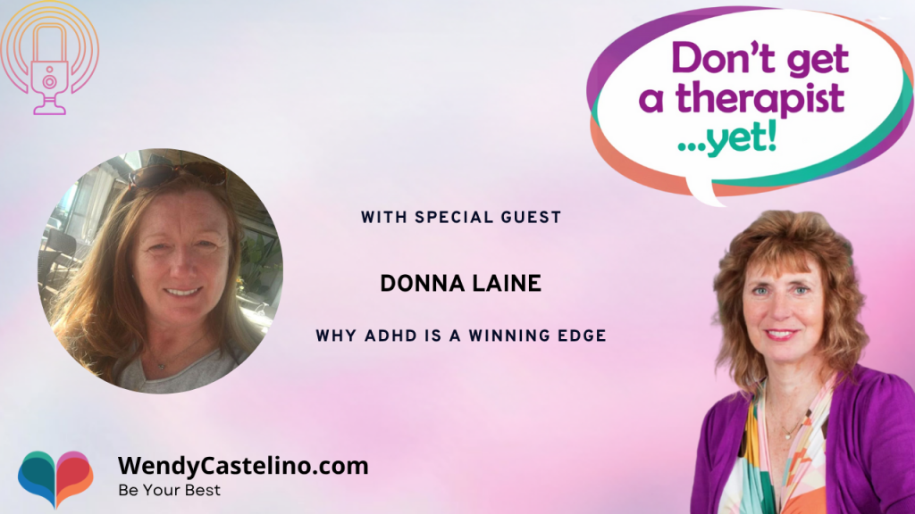 Podcast episode announcement picture of wendy castelino with her podcast logo and an image of donna laine who created teh remembering technique about manifesting future memories