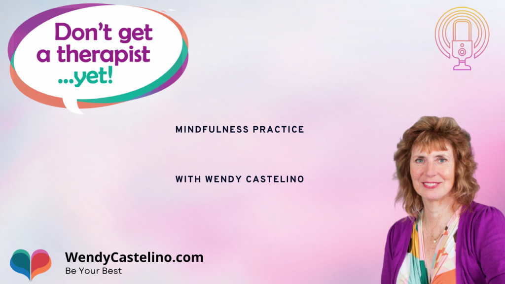 Wendy Castelino offers another insightful podcast on mindfulness practices