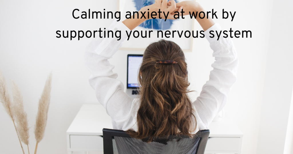 stretching at work even sat down can help calm anxiety and support your nervous system