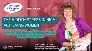 dont get a therapist yet cover image showing a faded background of a high achieving woman who feels stressed but looks l=fine on the outside with wendy castelino in the foreground