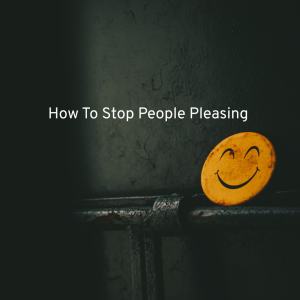 black background with a yellow smiley face and text how to stop people pleasing