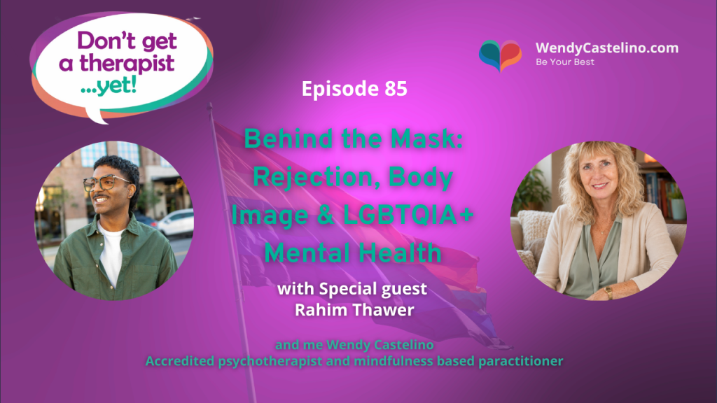 Don't get a therapist yet and Wendy Castelino branding with title text and images of Wendy Castelino and Rahim Thawer on a purple background with a faded image of the LGBTQIA+ flag representing LGBTQIA+ Mental health