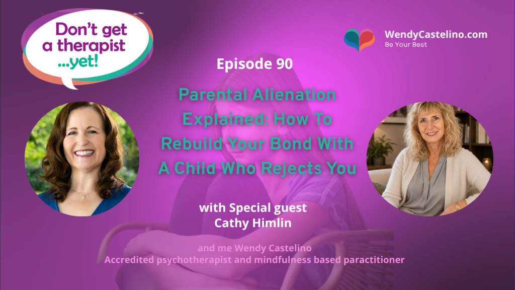 don't get a therapist yet branding on a deep purple background with a faded image of a parent hugging their child and an image of wendy castlino and an image of cathy himlin in the foreground with title text parent alienation explained, how to rebuild your bond with a child who rejects you